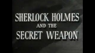 Sherlock Holmes and The Secret Weapon (1943)